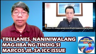 TRILLANES, NANINIWALANG MAG-IIBA NG TINDIG SI MARCOS JR. SA ICC ISSUE