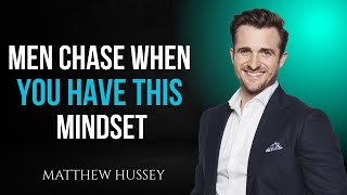 Unlock the Queen Mindset & Let Men Chase You | Matthew Hussey