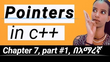 Pointer in #C++ programming, chapter 7, part #1 #በአማረኛ