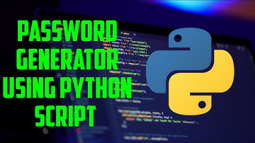Create an unhackable password using python