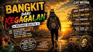 BANGKIT DARI KEGAGALAN | Reggae Motivasi Realita Kehidupan