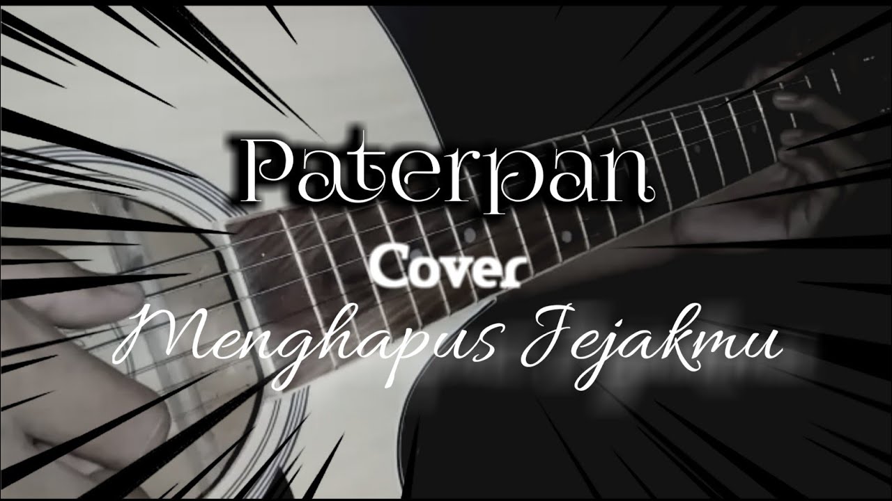 STORY WA PATERPAN MENGHAPUS JEJAKMU COVER !! YouTube STORY WA PATERPAN MENGHAPUS JEJAKMU COVER !! YouTube