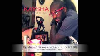 Kaysha - Give me another chance (2010)