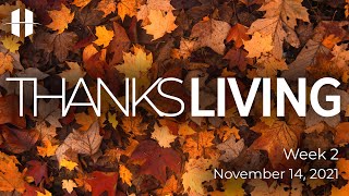 ThanksLiving - Week 2 - November 14th