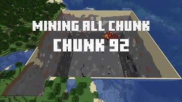 Mining all the chunks in Minecraft    (Chunk 92)