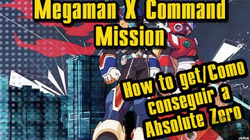 How to get/Como conseguir a Absolute Zero Megaman X Command Mission
