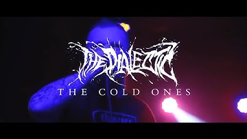 The Dialectic - The Cold Ones (Official Video)
