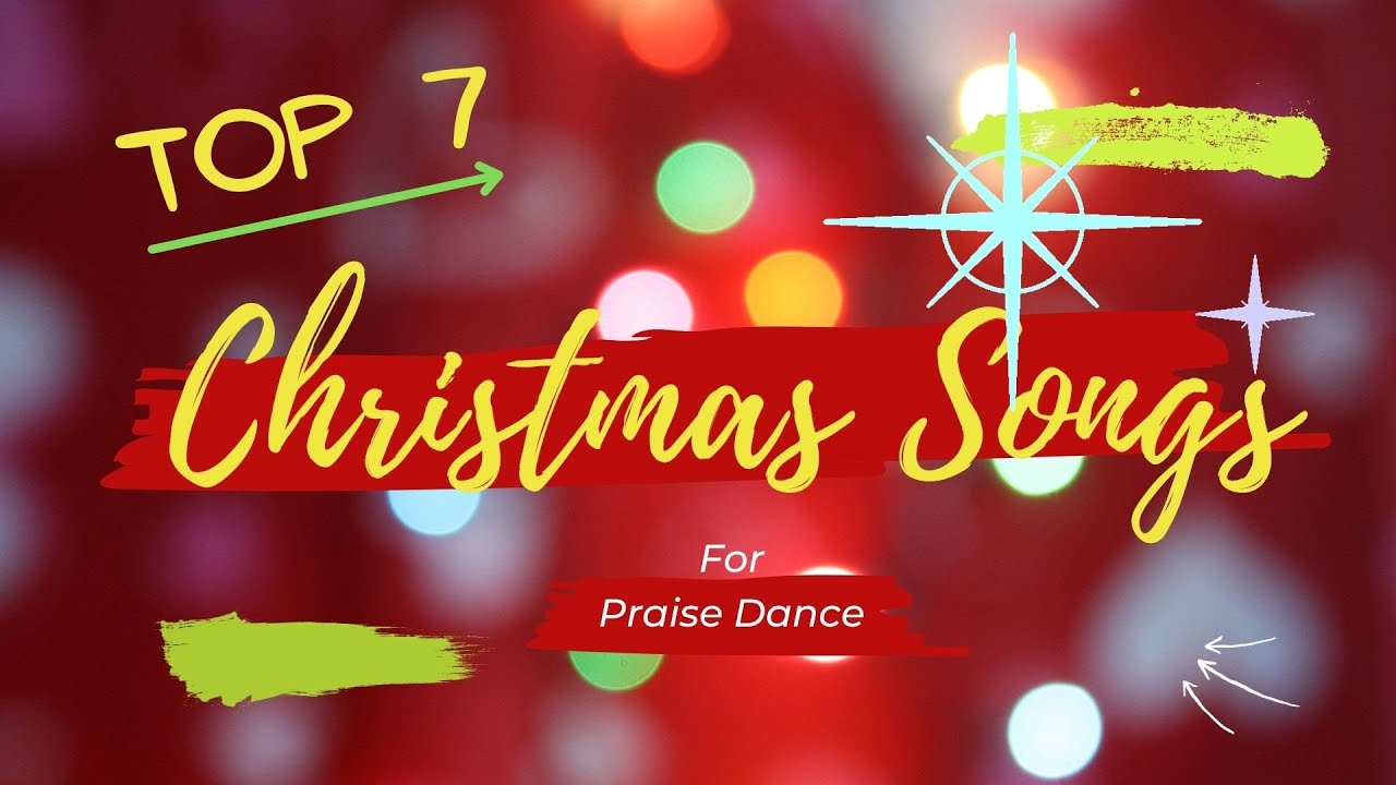 CHRISTMAS PRAISE DANCE 2023 ️ TOP 7 FAVORITE CHRISTMAS SONGS (A