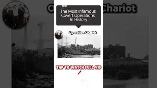 The Most INFAMOUS Covert Operations In History Explained - Operation Chariot