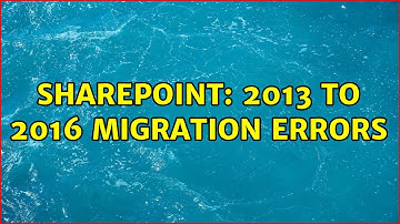 Sharepoint: 2013 to 2016 Migration Errors