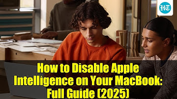 How to Disable Apple Intelligence on Your MacBook: Full Guide (2025)