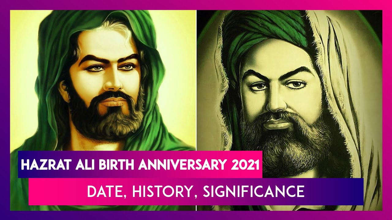 Hazrat Ali Birth Anniversary 2021: Date, History Significance ...