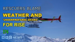 RESCUERS BLAME WEATHER AND 'UNDERPREPARED SKIERS' FOR RISE IN ALPS AVALANCHE DEATHS