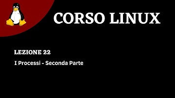 Linux Corso ITA - Lezione 22 - I processi in Linux ed il PCB - Seconda parte