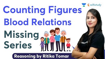 Counting Figures, Blood Relations and Missing Numbers Tricks | Ritika Tomar