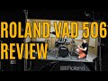 Roland VAD 506 review + demonstration // The Hybrid Drummer