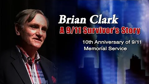 A 9/11 Survivor's Story - Brian Clark