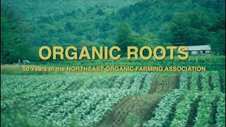 ORGANIC ROOTS  - 50 Years of the Northeast Organic Farming Association