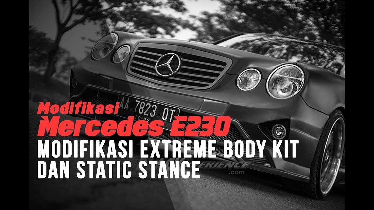 Modifikasi Mercedes E230, Modifikasi Extreme Body Kit dan Static Stance