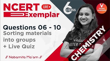 Live Quiz: Sorting Materials Into Groups | Questions 06 - 10 | NCERT Exemplar Series Class 6 | YW