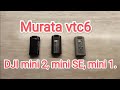 MURATA VTC6,  DJI mini 2, mini SE, mini 1