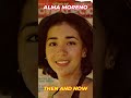 ALMA MORENO - Then and Now