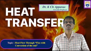 Heat Flow Through βFins with Convection of the endβ by Dr. K Ch Apparao