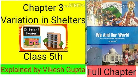 Class 5th ll Chapter 3 Variation in shelters ll Explained by Vikesh Gupta ll SST ll