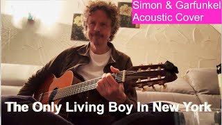 The Only Living Boy in New York - Simon & Garfunkel Acoustic Cover