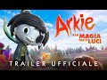 ARKIE E LA MAGIA DELLE LUCI - Dal 5 ottobre al cinema