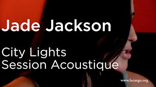 #1033 Jade Jackson - City Lights (Session Acoustique)