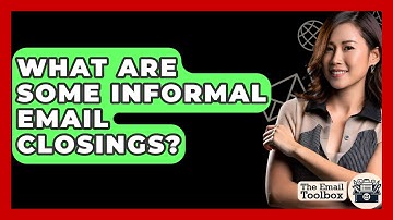 What Are Some Informal Email Closings? - TheEmailToolbox.com