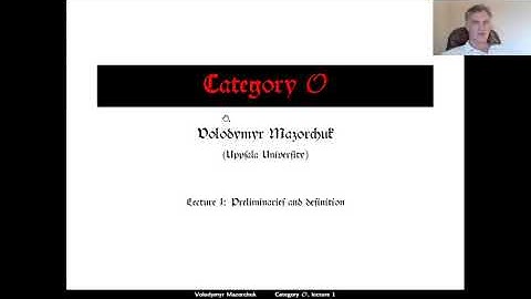 Category O. Lecture 1: preliminaries and definition (by Walter Mazorchuk)