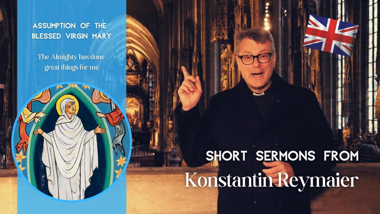 Assumption of the Blessed Virgin Mary - Short sermons from Konstantin Reymaier