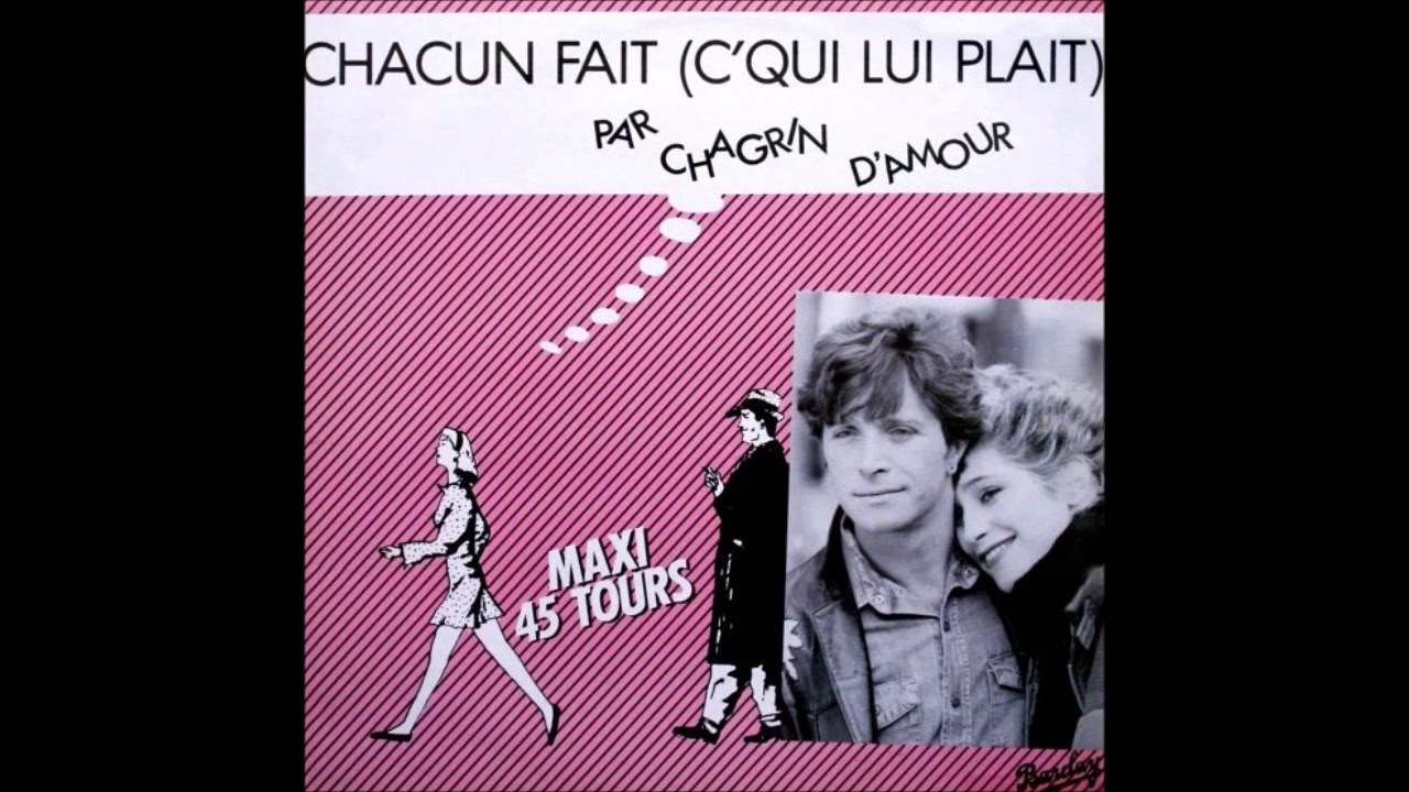 Chacun Fait C Qui Lui Plait Chanteur Chagrin d'Amour Chacun fait c'qui lui plait Maxi 45t 2018 Dj' Oliv