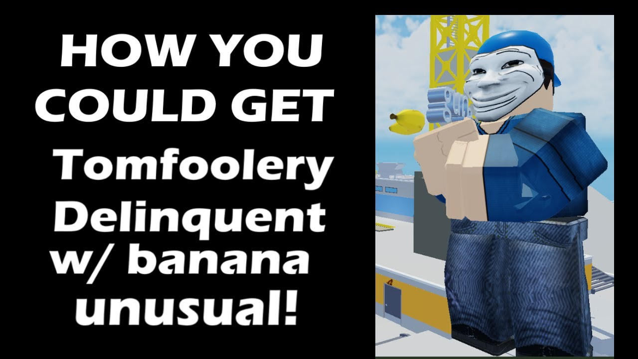 How you could of gotten Tomfoolery Delinquent with Banana Unusual | Roblox Arsenal