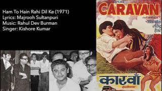 'Ham To Hain Rahi Dil Ke': Rahul Dev Burman for 'Caravan' (1971)