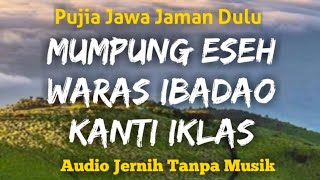 Pujian Jawa Mumpung Eseh Waras full lirik jawa tanpa musik