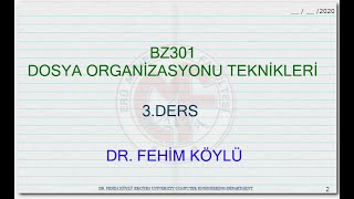 Bz 301 Dosya Organizasyonu Dersi Yaz Okulu Ders 3