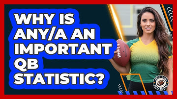 Why Is ANY/A An Important QB Statistic?
