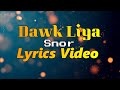 Snor Dawk Lia Lyrics Video рџЋ рџЋ Snor Dawk Lia Lyrics Video рџЋ рџЋ