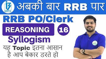 9:00 PM - RRB PO/Clerk Reasoning by Hitesh Sir | Syllogism | Day #16