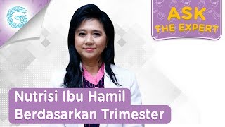 Kebutuhan Nutrisi Ibu Hamil di Setiap Trimester - dr. Cindiawaty Josito Pudjiati MARS, MS, SpGK,