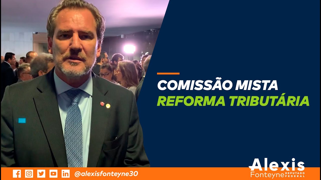 Resultado de imagem para comissão mista da reforma tributaria alexis fonteyne