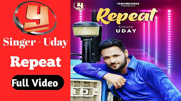 Repeat | ( Official Full Video ) Uday | AKS | Jagga Bhikhi | Latest Video Song