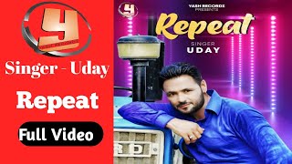 Repeat | ( Official Full Video ) Uday | AKS | Jagga Bhikhi | Latest Video Song