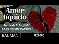 1 BAUMAN - Amor líquido (Audiolibro) - PRÓLOGO
