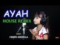 Ayah - Funkot House Remix cover Cheryl Meisylla