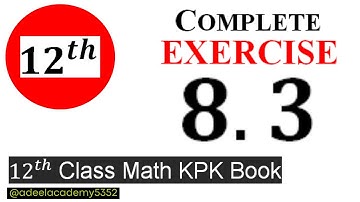 Exercise 8.3 - 12th Class Math KPK Book|| Ex.8.3 2nd year|| || Federal & KPK boards || ADEEL ACADEMY
