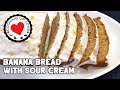 Banana Bread Recipe With Sour Cream | Award Winning Recipes | Cooking Up Love